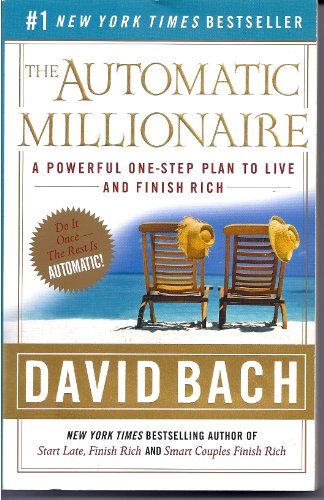 The Automatic Millionaire: A Powerful One-Step Plan to Live and Finish Rich