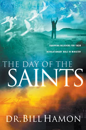 The Day of the Saints: Equipping Believers for Their Revolutionary Role in Ministry