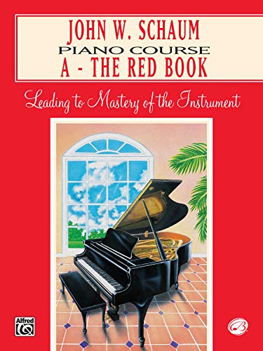 John W. Schaum Piano Course: A -- The Red Book