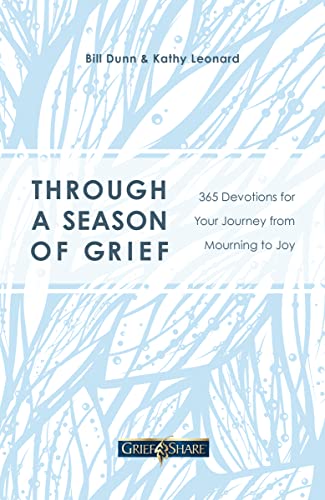 Through a Season of Grief: 365 Devotions for Your Journey from Mourning to Joy