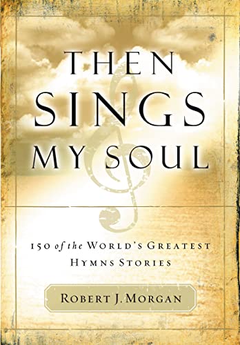 Then Sings My Soul: 150 of the World