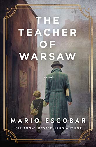 The Teacher of Warsaw: A WWII Novel