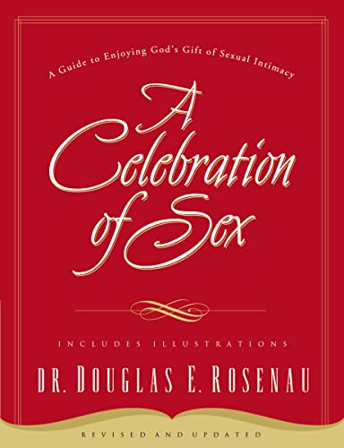 A Celebration of Sex: A Guide to Enjoying God