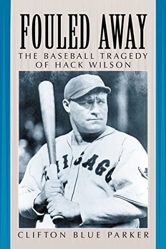 Fouled Away: The Baseball Tragedy of Hack Wilson