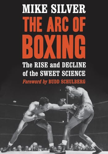 The Arc of Boxing: The Rise and Decline of the Sweet Science