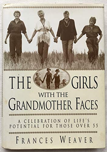 Girls with the Grandmother Faces: A Celebration of Life