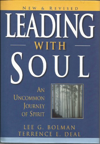 Leading with Soul: An Uncommon Journey of Spirit, New & Revised