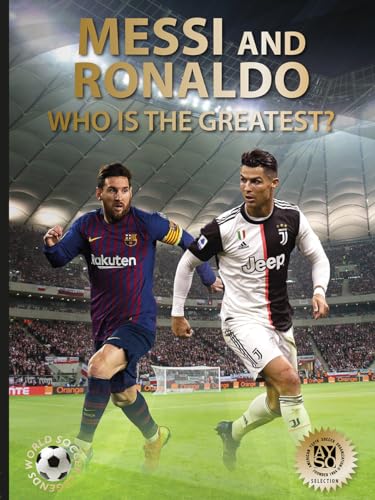 Messi and Ronaldo: Who Is The Greatest? (World Soccer Legends) (Abbeville Sports)