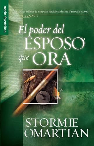 El poder del esposo que ora - Serie Favoritos (Spanish Edition)