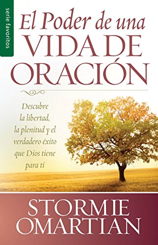 El poder de una vida de oración - Serie Favoritos (Spanish Edition)