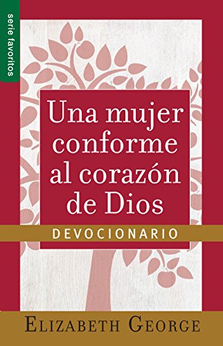 Una mujer conforme al corazón de Dios: Devocionario - Serie Favoritos (Spanish Edition)