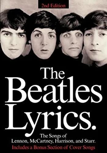 The Beatles Lyrics: The Songs of Lennon, McCartney, Harrison and Starr Piano, Vocal and Guitar Chords