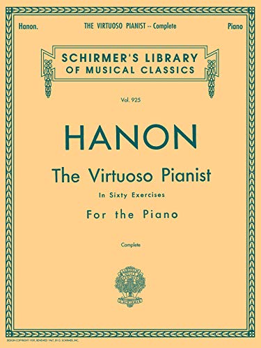 Hanon: The Virtuoso Pianist In Sixty Exercises For The Piano, Vol. 925, Complete (Schirmer