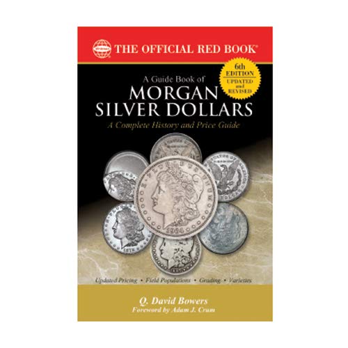 A Guide Book of Morgan Silver Dollars: Complete Source for History, Grading, and Prices (Bowers Series)