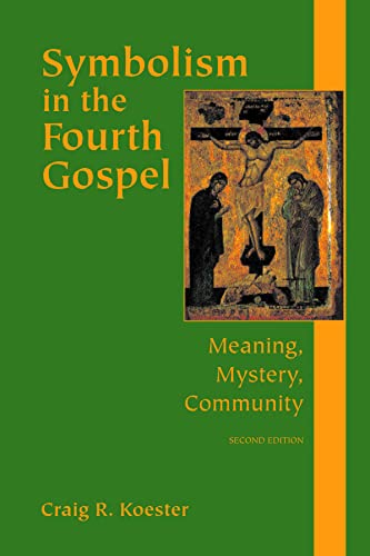 Symbolism in the Fourth Gospel: Meaning, Mystery, Community, Second Edition