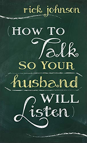 How to Talk So Your Husband Will Listen