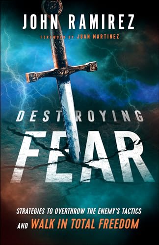 Destroying Fear: Strategies to Overthrow the Enemy