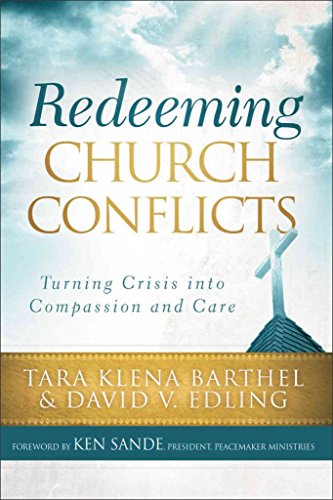 Redeeming Church Conflicts: Turning Crisis into Compassion and Care