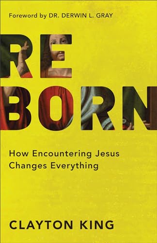 Reborn: How Encountering Jesus Changes Everything