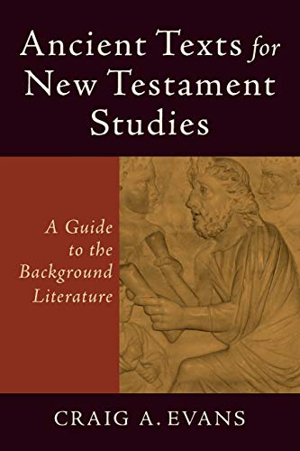 Ancient Texts for New Testament Studies: A Guide to the Background Literature