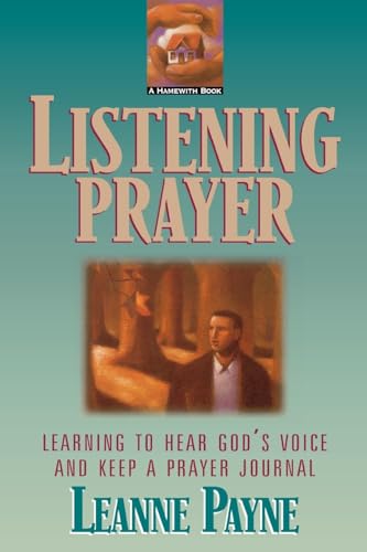 Listening Prayer: Learning to Hear God