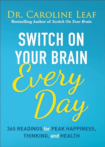 Switch On Your Brain Every Day: 365 Readings for Peak Happiness, Thinking, and Health