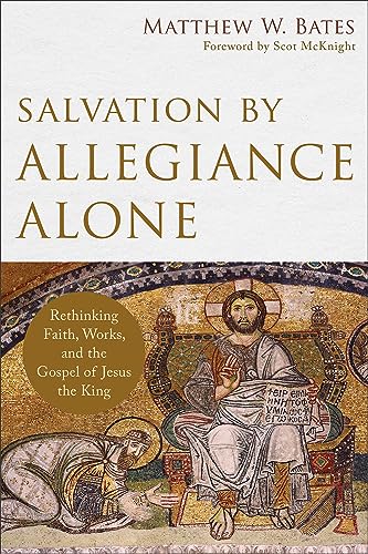 Salvation by Allegiance Alone