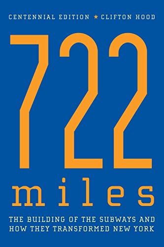 722 Miles: The Building of the Subways and How They Transformed New York