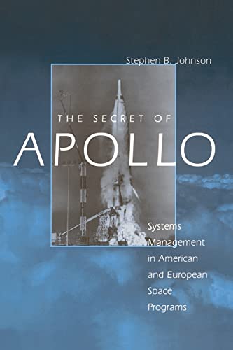 The Secret of Apollo: Systems Management in American and European Space Programs (New Series in NASA History)