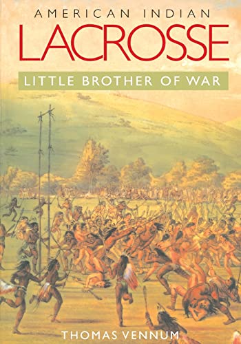 American Indian Lacrosse: Little Brother of War