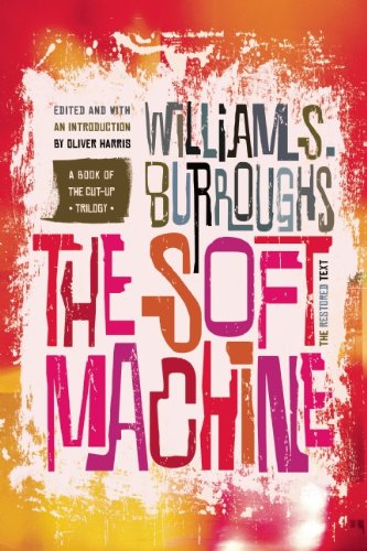 The Soft Machine: The Restored Text (Cut-up Trilogy)