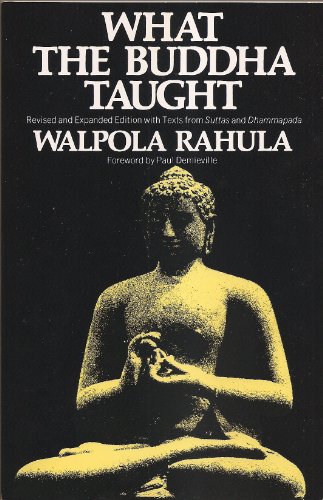 What the Buddha Taught: Revised and Expanded Edition with Texts from Suttas and Dhammapada