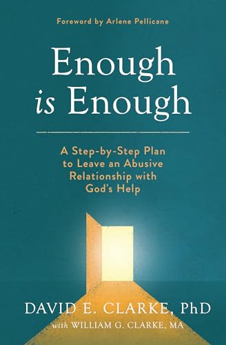 Enough Is Enough: A Step-by-Step Plan to Leave an Abusive Relationship with God