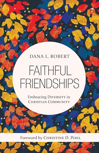 Faithful Friendships: Embracing Diversity in Christian Community