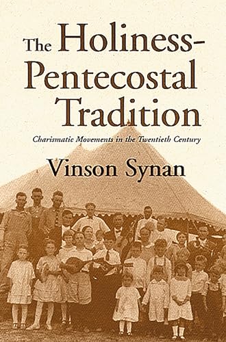 Holiness-Pentecostal Tradtion: Charismatic Movements in the Twentieth Century