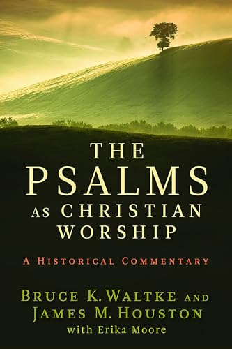 The Psalms as Christian Worship: An Historical Commentary