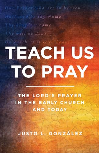 Teach Us to Pray: The Lord