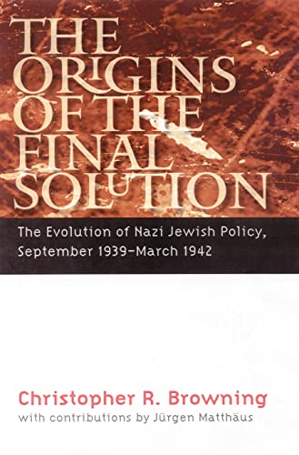 The Origins of the Final Solution: The Evolution of Nazi Jewish Policy, September 1939-March 1942 (Comprehensive History of the Holocaust)