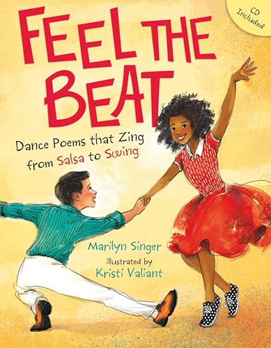 Feel the Beat: Dance Poems that Zing from Salsa to Swing