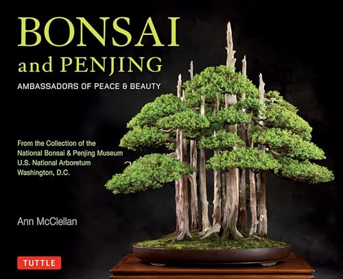 Bonsai and Penjing: Ambassadors of Peace & Beauty