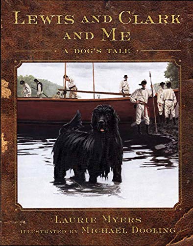 Lewis and Clark and Me: A Dog