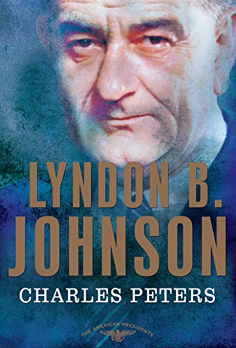 Lyndon B. Johnson: The American Presidents Series: The 36th President, 1963-1969