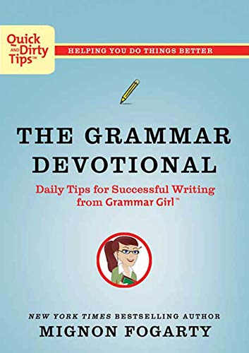 The Grammar Devotional: Daily Tips for Successful Writing from Grammar Girl (Quick & Dirty Tips)