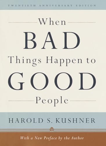 When Bad Things Happen to Good People: Twentieth Anniversary Edition, with a New Preface by the Author