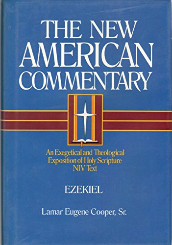 Ezekiel: An Exegetical and Theological Exposition of Holy Scripture (Volume 17) (The New American Commentary)