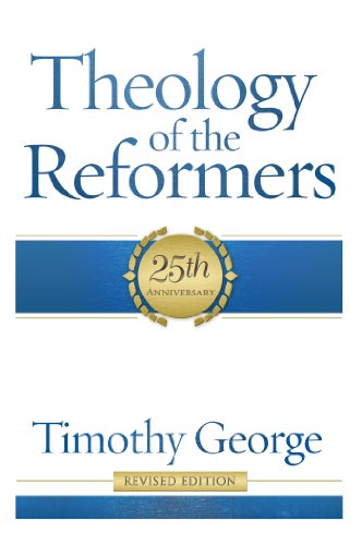 Theology of the Reformers: 25th Anniversary