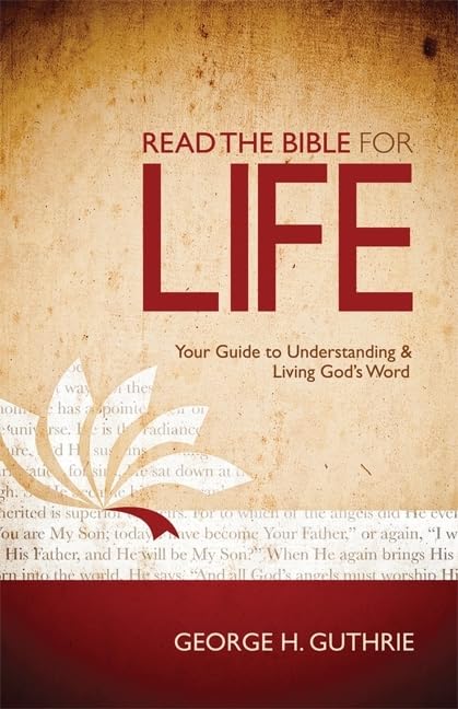 Read the Bible for Life: Your Guide to Understanding and Living God