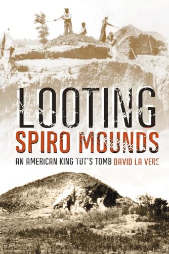 Looting Spiro Mounds: An American King Tut’s Tomb