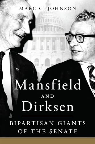 Mansfield and Dirksen: Bipartisan Giants of the Senate