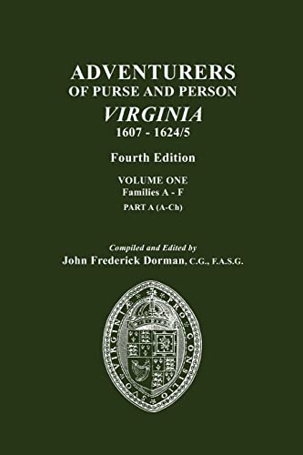 Adventurers of Purse and Person, Virginia, 1607-1624_5. Fourth Edition. Volume One, Families A-F, Part a